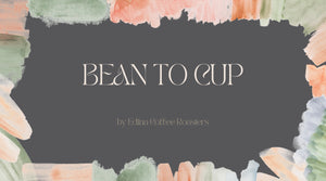 Bean To Cup: January 21st